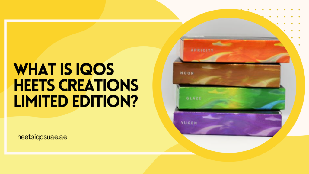 What is IQOS Heets Creations Limited Edition