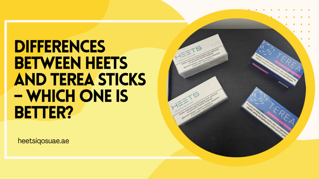 Differences Between HEETS and TEREA Sticks – Which One Is Better