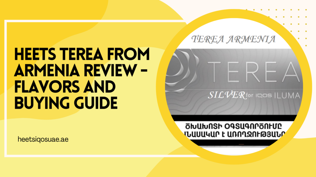 Heets TEREA From Armenia Review - Flavors and Buying Guide